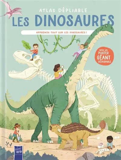 Les dinosaures : atlas dépliable : apprends tout sur les dinosaures !