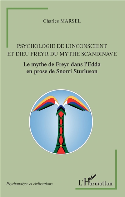 Psychologie de l'inconscient et dieu Freyr du mythe scandinave : le mythe de Freyr dans l'Edda en prose de Snorri Sturluson