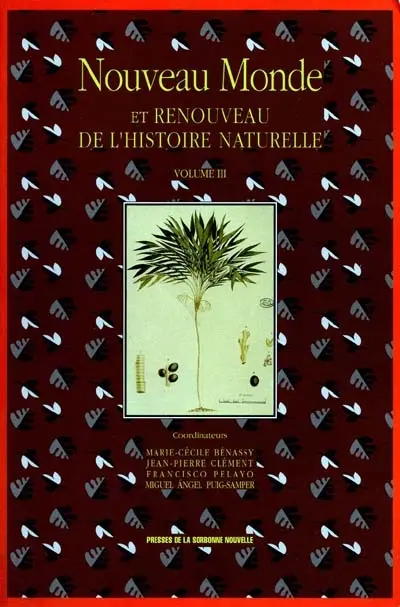 Nouveau Monde et renouveau de l'histoire naturelle. Vol. 3