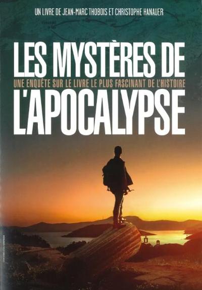 Les mystères de l'Apocalypse : une enquête sur le livre le plus fascinant de l'histoire