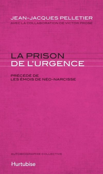 La prison de l'urgence. Les émois de Néo-Narcisse