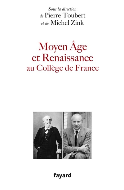 Moyen Age et Renaissance au Collège de France : leçons inaugurales