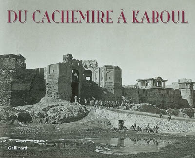 du cachemire à kaboul : les photographies de burke et baker 1860-1880