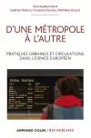 D'une métropole à l'autre : pratiques urbaines et circulations dans l'espace européen