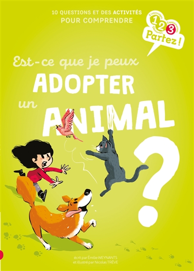 Est-ce que je peux adopter un animal ? : 10 questions et des activités pour comprendre