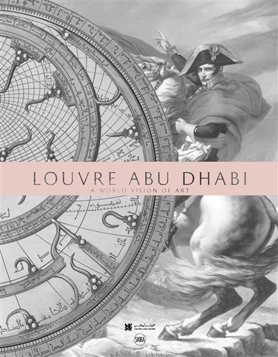 Louvre Abu Dhabi : a world vision of art