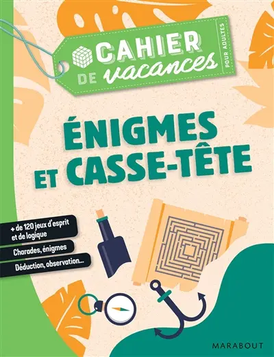Enigmes et casse-tête : cahier de vacances pour adultes