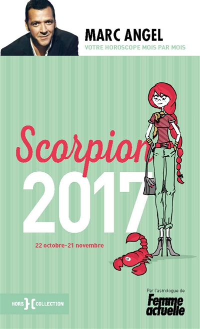 Scorpion 2017 : 23 octobre-22 novembre : votre horoscope mois par mois