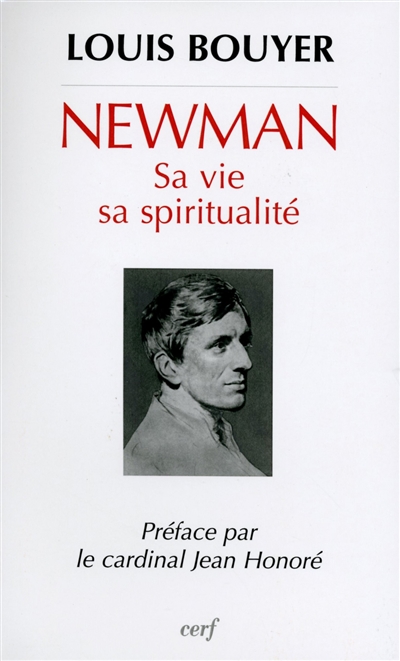 Newman : sa vie, sa spiritualité