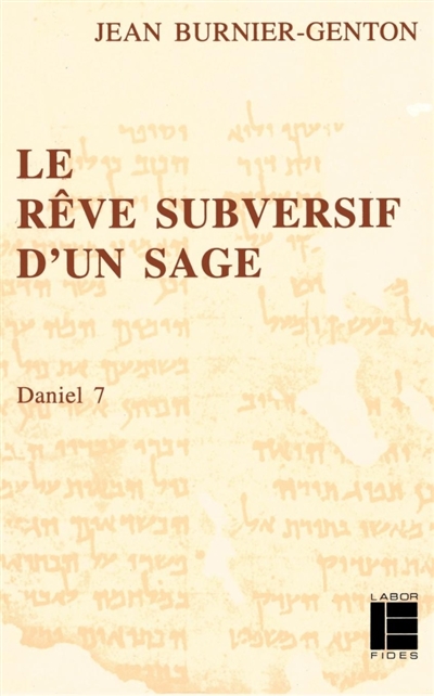 Le Rêve subversif d'un sage : Daniel 7 - Jean Burnier-Genton