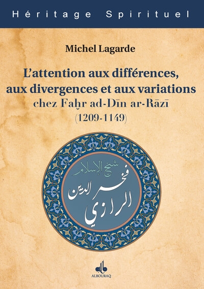 L'attention aux différences, aux divergences et aux variations chez Fahr ad-Dîn ar-Râzî (1209-1149)