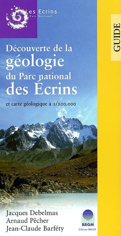 Découverte géologique du parc national des Ecrins et carte géologique à 1/100 000