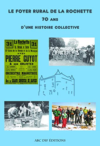 Le Foyer Rural de La Rochette, 70 ans d'histoire collective