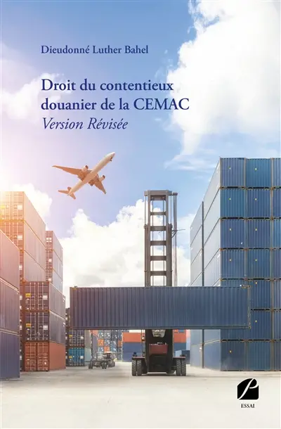 Droit du contentieux douanier de la CEMAC : Version Révisée
