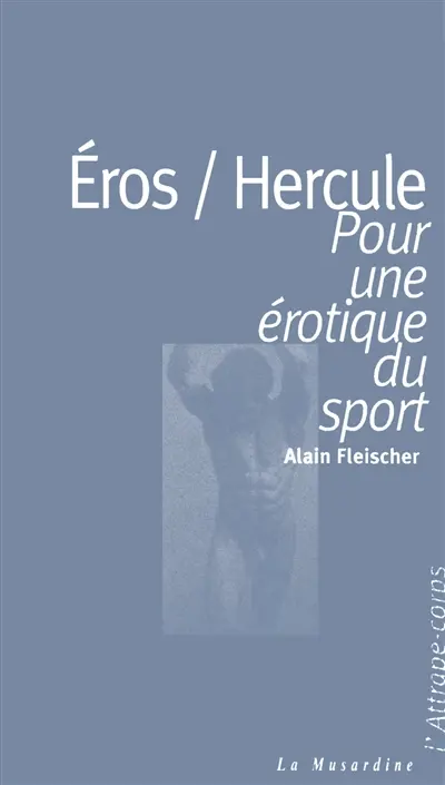 Eros-Hercule : pour une érotique du sport