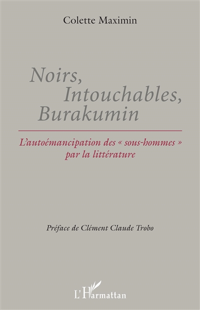 Noirs, intouchables, burakumin : l'autoémancipation des "sous-hommes" par la littérature