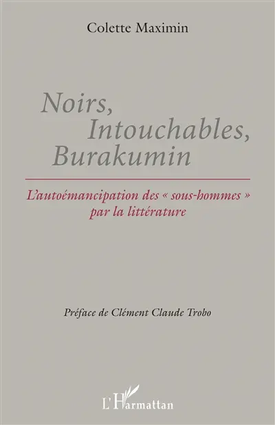 Noirs, intouchables, burakumin : l'autoémancipation des "sous-hommes" par la littérature
