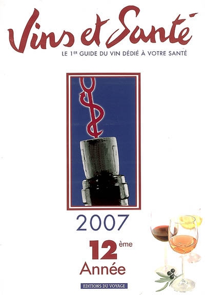 Vins et santé 2007 : le 1er guide du vin dédié à votre santé