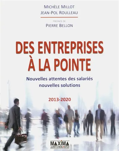 Des entreprises à la pointe : nouvelles attentes des salariés, nouvelles solutions : 2013-2020