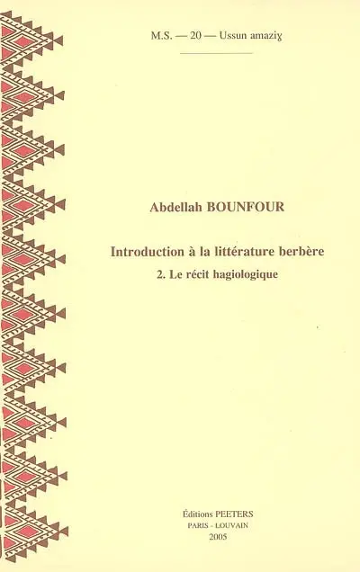 Introduction à la littérature berbère. Vol. 2. Le récit hagiologique