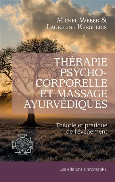 Thérapie psychocorporelle et massage ayurvédiques : théorie et pratique de l’événement