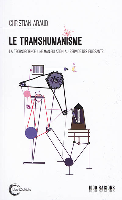 Le transhumanisme : la technoscience, une manipulation au service des puissants