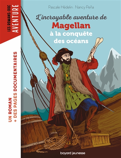 L'incroyable aventure de Magellan qui entreprit le premier tour du monde