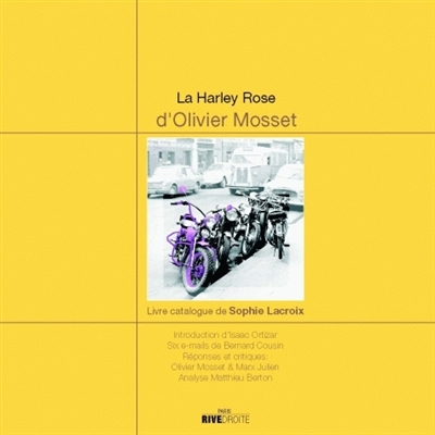 La Harley rose d'Olivier Mosset : livre-catalogue de Sophie Lacroix
