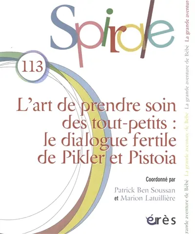 Spirale, n° 113. L'art de prendre soin des tout-petits : le dialogue fertile de Pikler et Pistoia