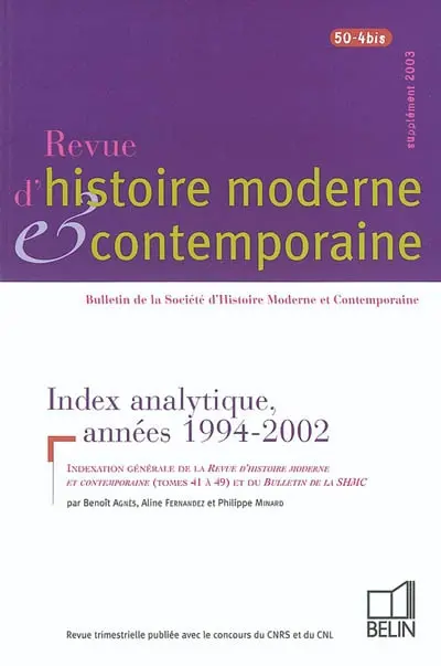 Revue d'histoire moderne et contemporaine, n° 50-4 bis. Index analytique, années 1994-2002 : indexation générale de la Revue d'histoire moderne et contemporaine (tomes 41 à 49) et du Bulletin de la SHMC