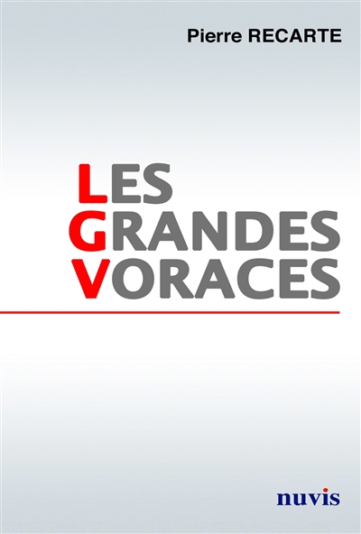 Les grandes voraces : le gouffre financier du réseau ferroviaire à grande vitesse