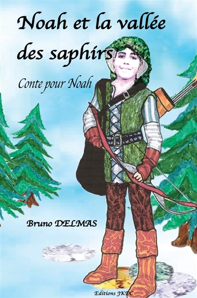 NOAH ET LA VALLEE DES SAPHIRS : CONTE POUR ENFANTS de 8 à 12 ANS