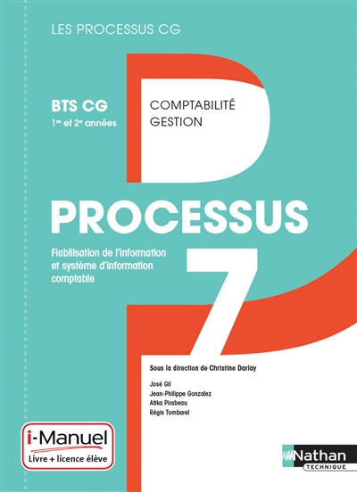 Processus 7, fiabilisation de l'information et système d'information comptable : BTS CG 1re et 2e années : i-manuel, livre + licence élève