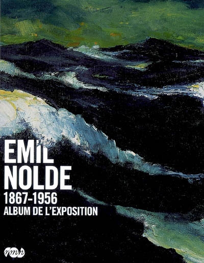 Emil Nolde, 1867-1956 : album de l'exposition