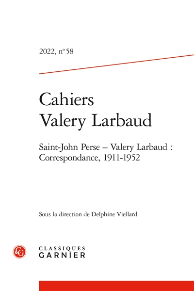 Cahiers Valery Larbaud, n° 58. Saint-John Perse-Valery Larbaud : correspondance, 1911-1952