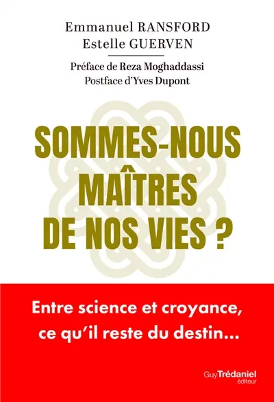 Sommes-nous maîtres de nos vies ?