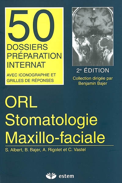 ORL, stomatologie, maxillo-faciale : avec iconographie et grilles de réponses : formation médicale continue