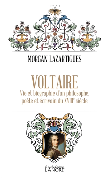 Voltaire : vie et biographie d'un philosophe, poète et écrivain du XVIIIe siècle