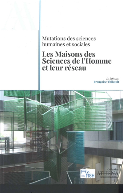 Mutations des sciences humaines et sociales : les Maisons des sciences de l'homme et leur réseau