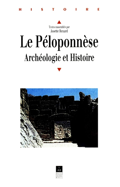 Le Péloponnèse, archéologie et histoire : actes de la rencontre internationale de Lorient, 12-15 mai 1998