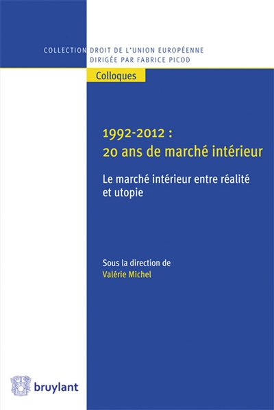1992-2012 : 20 ans de marché intérieur : le marché intérieur entre réalité et utopie