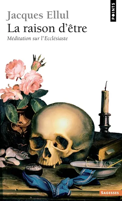 La raison d'être : méditation sur l'Ecclésiaste