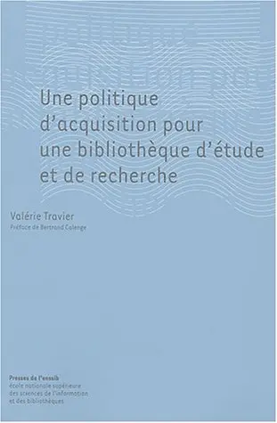 Une politique d'acquisition pour une bibliothèque d'étude et de recherche