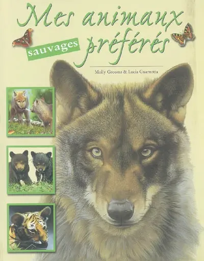 Mes animaux sauvages préférés : les loups, les ours, les tigres