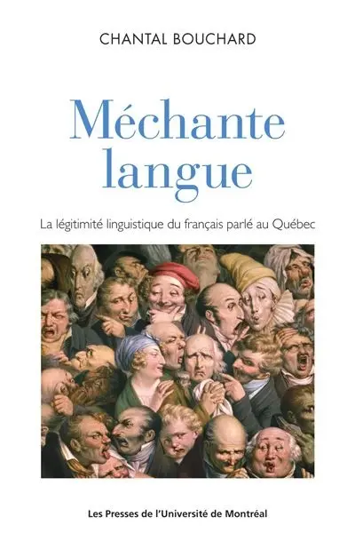 Méchante langue : la légitimité linguistique du français parlé au Québec