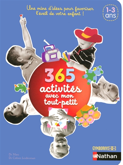 365 activités avec mon tout petit (1-3 ans) : une mine d'idées pour favoriser l'éveil de votre enfant !