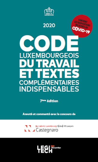 Code luxembourgeois du travail et textes complémentaires indispensables : 2020