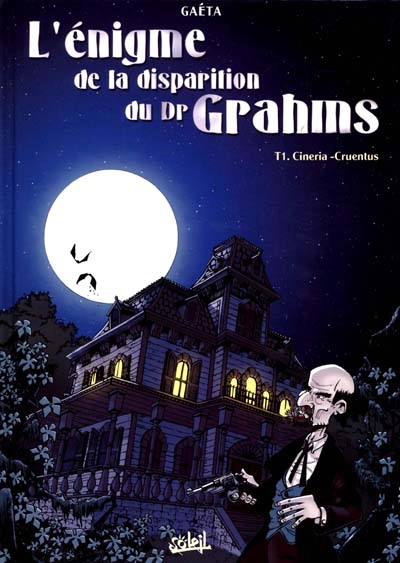L'énigme de la disparition du Dr Grahms. Vol. 1. Cineria Cruentus