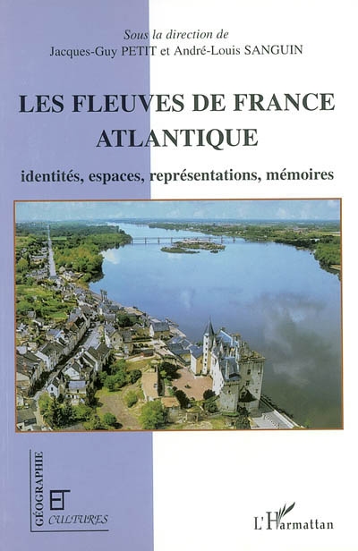 Les fleuves de la France atlantique : identité, espaces, représentations, mémoires