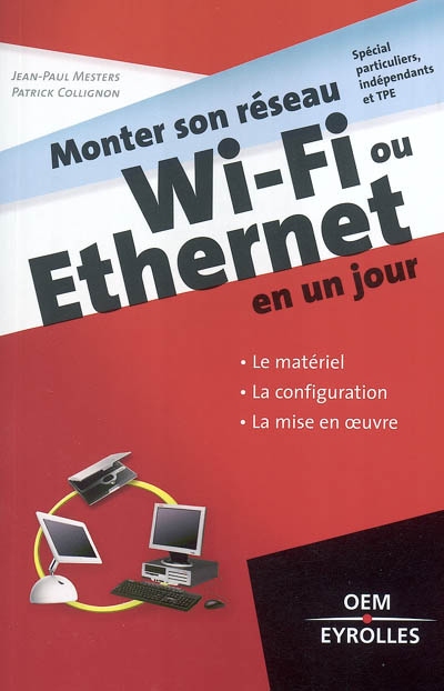 Monter son réseau Wi-Fi ou Ethernet en un jour : spécial particuliers, indépendants et TPE